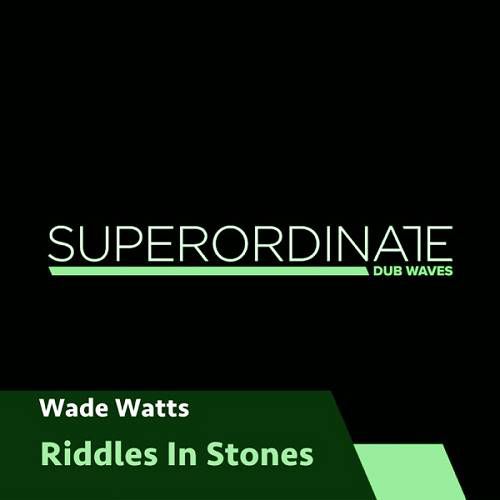Wade Watts - Riddles In Stone [SUPDUB294]